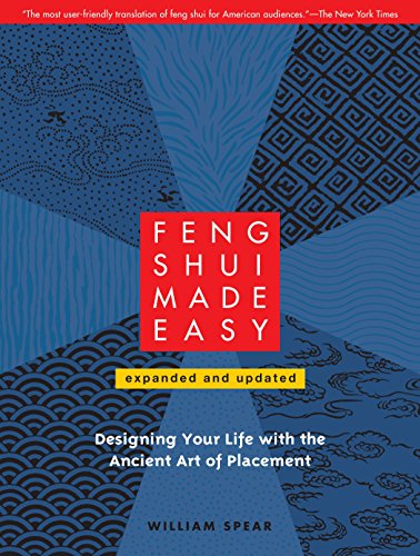 Feng Shui Made Easy: Designing Your Life with the Ancient Art of Placement