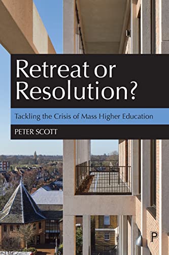 Retreat or Resolution?: Tackling the Crisis of Mass Higher Education