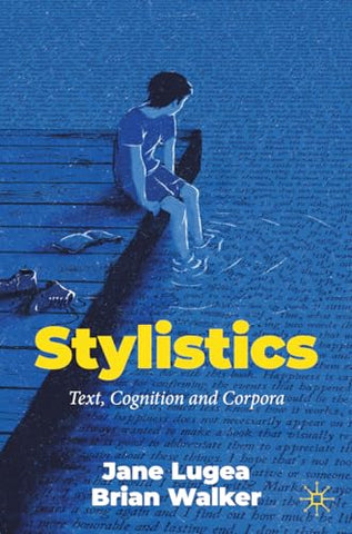 Stylistics: Text, Cognition and Corpora