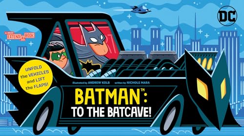 Batman: To The Batcave! (An Abrams Extend-A-Book): A Board Book