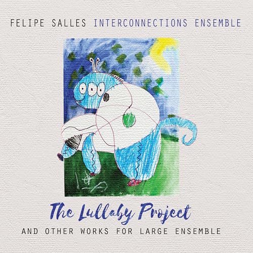 Felipe Salles Interconnections Ensemble - The Lullaby Project [CD]