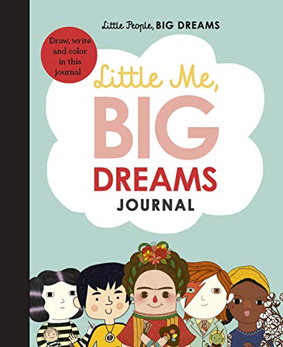 Little Me, Big Dreams Journal: Draw, write and colour this journal: 39 (Little People, BIG DREAMS)