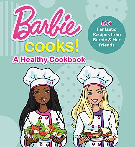 BARBIE COOKS! A HEALTHY COOKBOOK