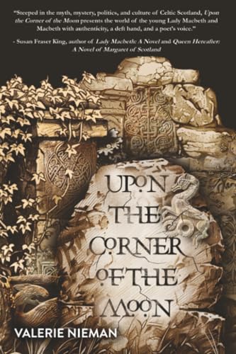 Upon the Corner of the Moon : A Tale of the Macbeths (Book One of Alba)