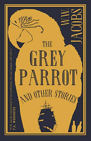 The Grey Parrot and Other Stories (Alma Classics)