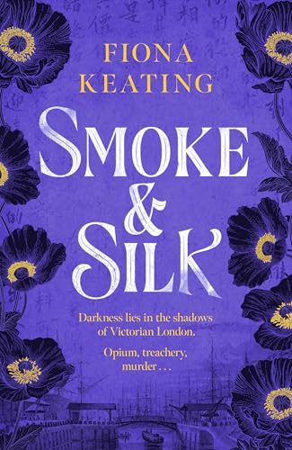 Smoke and Silk : a compulsive historical mystery set in Victorian London
