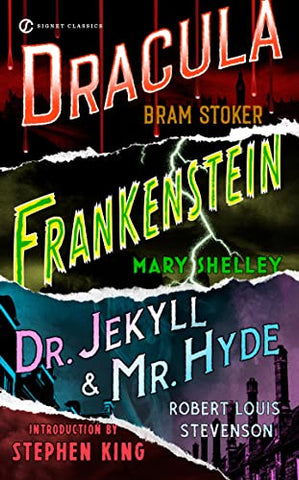 Frankenstein; Dracula; Dr. Jekyll And Mr. Hyde (Signet Classics)