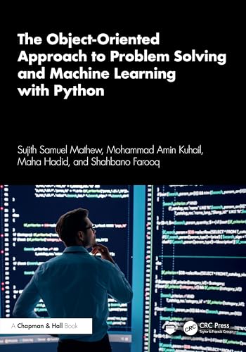 The Object-Oriented Approach to Problem Solving and Machine Learning with Python