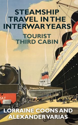 Steamship Travel in the Interwar Years : Tourist Third Cabin