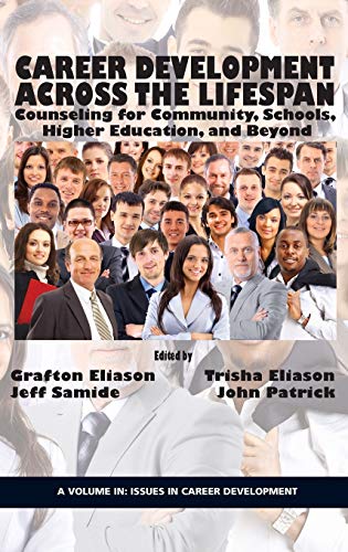 Career Counseling Across the Lifespan : Community, School, and Higher Education