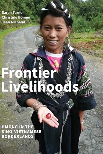 Frontier Livelihoods: Hmong in the Sino-Vietnamese Borderlands