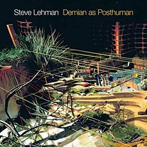 Steve Lehman - Demian As Posthuman [CD]