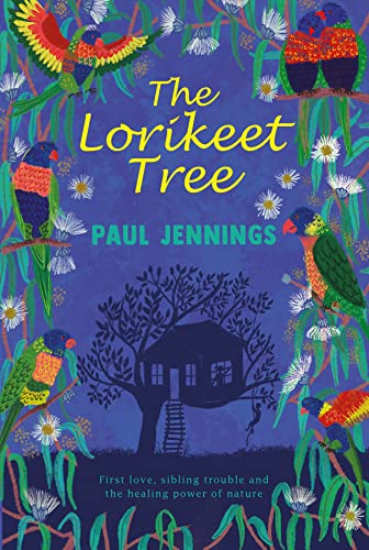 The Lorikeet Tree: a moving story of family, loss and love from master storyteller Paul Jennings, author of Unreal!: First love, sibling trouble and the healing power of nature