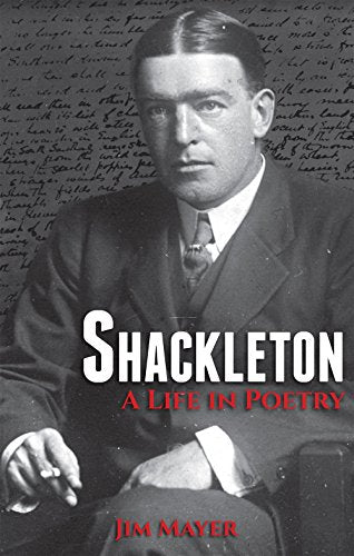 Shackleton : A Life in Poetry