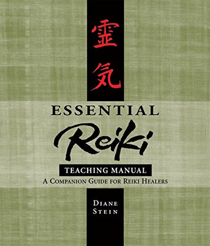 Essential Reiki Teaching Manual: An Instructional Guide for Reiki Healers: A Companion Guide for Reiki Healers