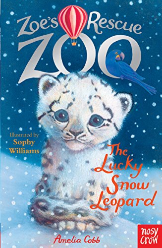 Zoe's Rescue Zoo: The Lucky Snow Leopard (Zoe's Rescue Zoo, 6)