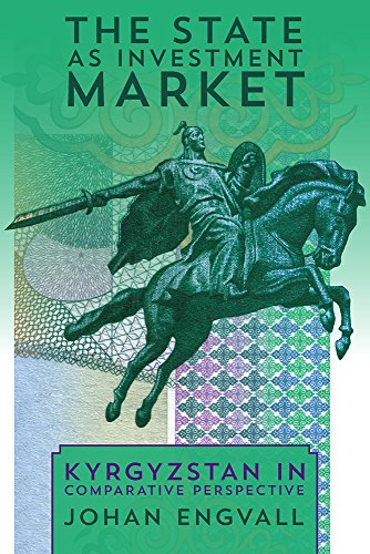State as Investment Market, The : Kyrgyzstan in Comparative Perspective
