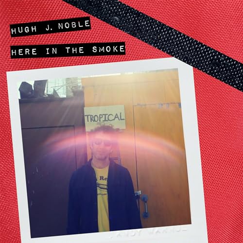 Hugh J. Noble - Here In The Smoke [CD]
