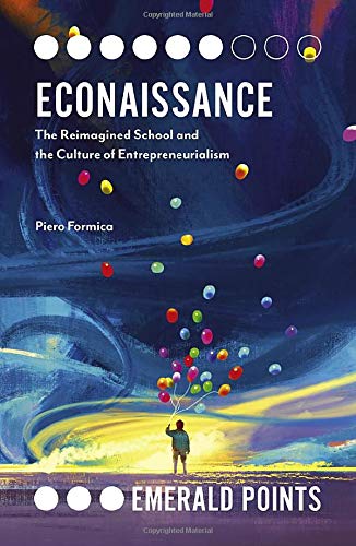 Econaissance: The Reimagined School and the Culture of Entrepreneurialism (Emerald Points)