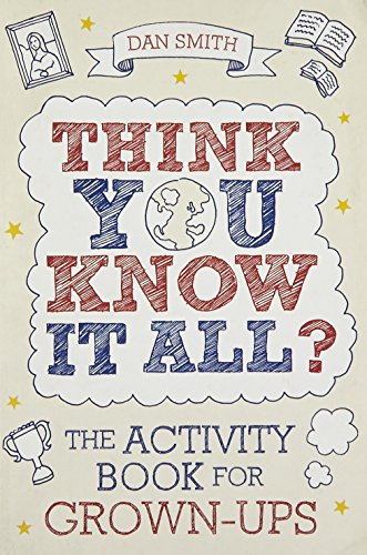 Think You Know it All?: The Activity Book for Grown-Ups