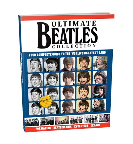 Ultimate Beatles Collection : Your Complete Guide to the World's Greatest Band