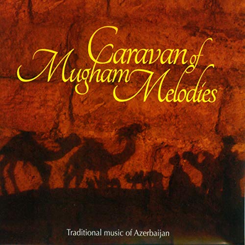 Caravan Of Mugham Melodies - Caravan of Mugham Melodies [CD]