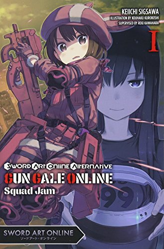 Sword Art Online Alternative Gun Gale Online, Vol. 1 (light novel) (Sword Art Online Alternative Gun Gale Online (Light Novel))