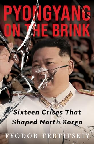 Pyongyang on the Brink : Sixteen Crises That Shaped North Korea