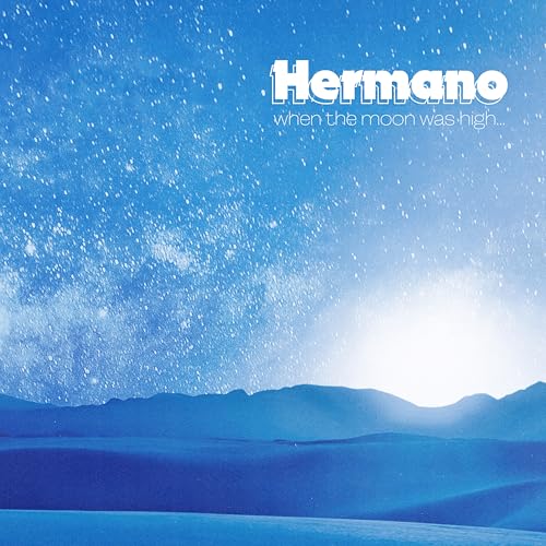 Hermano - When The Moon Was High [VINYL]