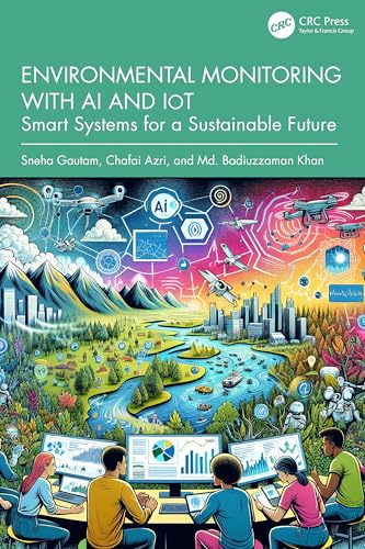 Environmental Monitoring with AI and IoT : Smart Systems for a Sustainable Future