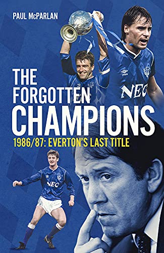 The Forgotten Champions: Everton’s Last Title