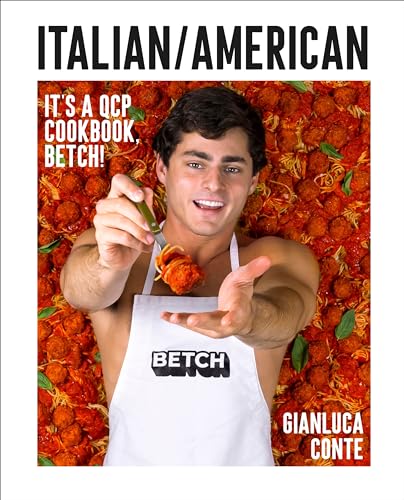 Italian/American : It's a QCP cookbook, betch!