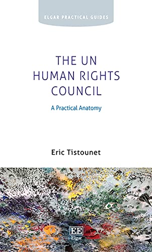 The UN Human Rights Council : A Practical Anatomy