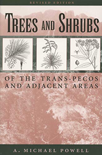 Trees &amp; Shrubs of the Trans-Pecos and Adjacent Areas
