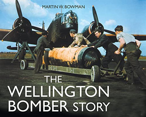 The Wellington Bomber Story (Story of)