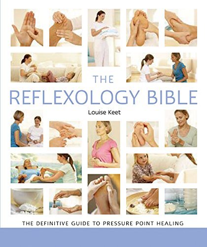 Reflexology Bible The Definitive Guide To Reflexology By Keet, Louise