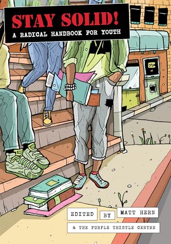 Stay Solid!: A Radical Handbook For Youth