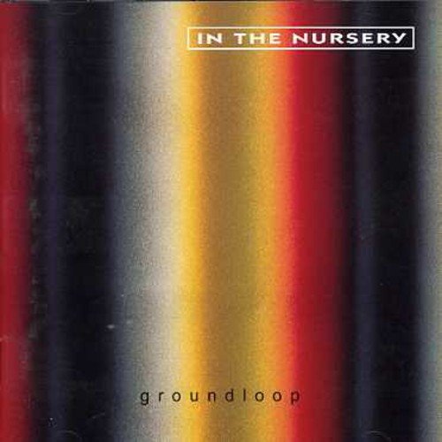 In The Nursery - Groundloop [CD]