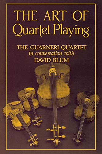 The Art of Quartet Playing: The Guarneri Quartet in Conversation with David Blum (Cornell Paperbacks)