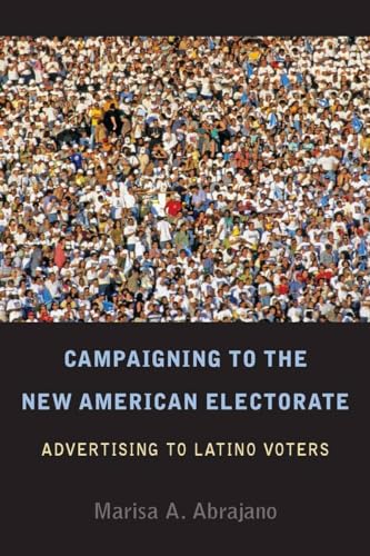 Campaigning to the New American Electorate: Advertising to Latino Voters