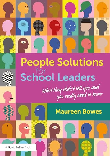 People Solutions for School Leaders : What they didn’t tell you and you really need to know