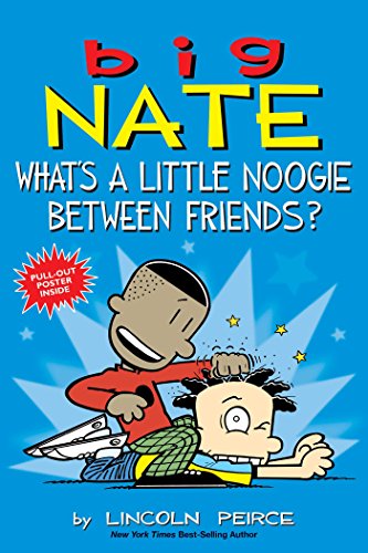 Big Nate: What's a Little Noogie Between Friends? (Volume 16)