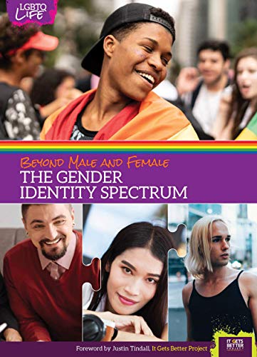 Beyond Male and Female: The Gender Identity Spectrum (LGBTQ Life)