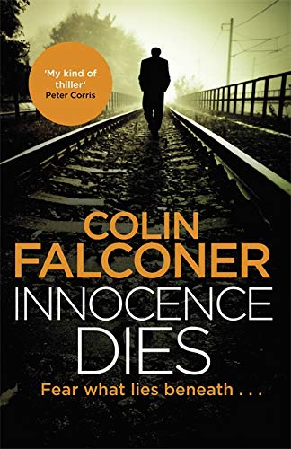 Innocence Dies: A gripping and gritty authentic London crime thriller from the bestselling author (Charlie George)