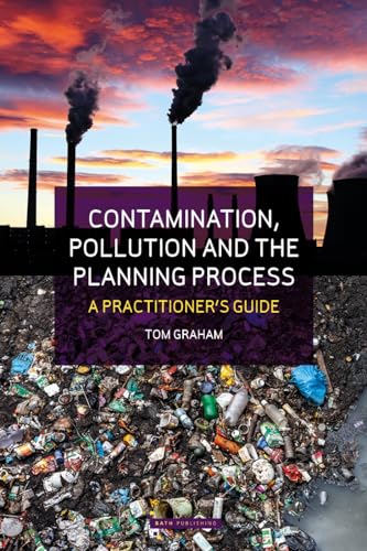 Contamination, Pollution & the Planning Process: A Practitioner's Guide