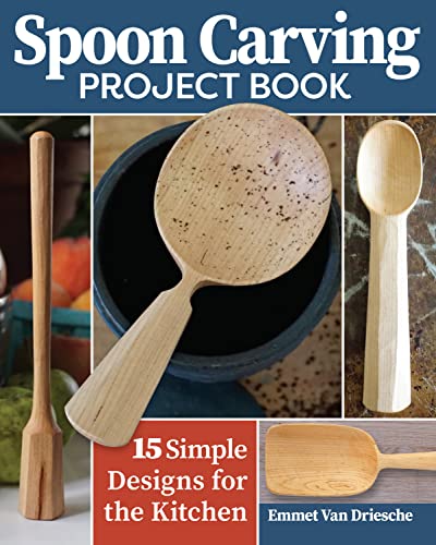 Spoon Carving Project Book : 15 Simple Designs for the Kitchen