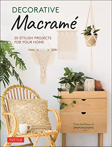 Decorative Macrame: 20 Stylish Projects for Your Home