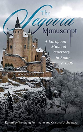 The Segovia Manuscript - A European Musical Repertory in Spain