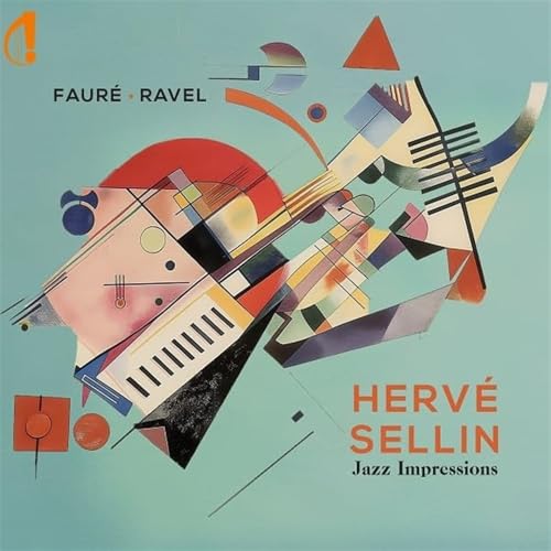 Herve Sellin - Faure & Ravel Jazz Impressions [CD]