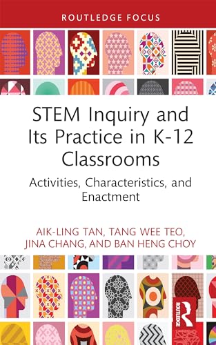 STEM Inquiry and Its Practice in K-12 Classrooms : Activities, Characteristics, and Enactment